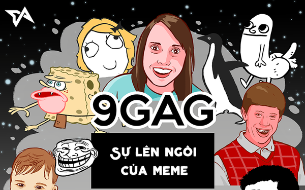 9GAG - Bản gốc của &quot;Haivl&quot;: Từ những c&#226;u chuyện đ&#249;a bị cho l&#224; &quot;nhảm&quot; trở th&#224;nh một đế chế truyền th&#244;ng