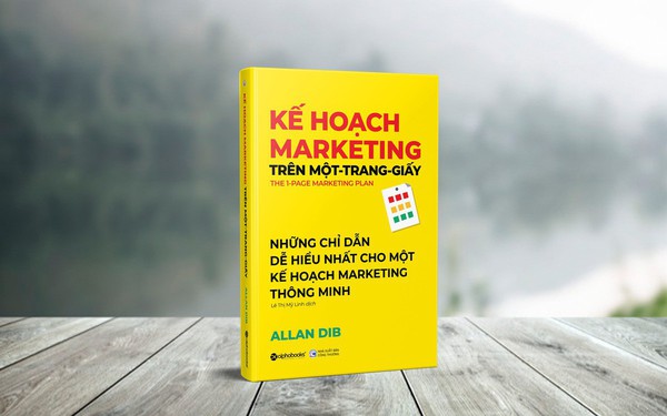 “Kế hoạch Marketing trên một trang giấy”: Bí quyết xây dựng kế hoạch Marketing một cách đơn giản mà hiệu quả
