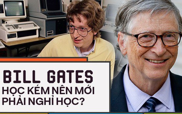 Người trẻ đua nhau bỏ học Đại học để thành tỷ phú như Bill Gates nhưng có 8 sự thật về việc học của ông không phải ai cũng biết