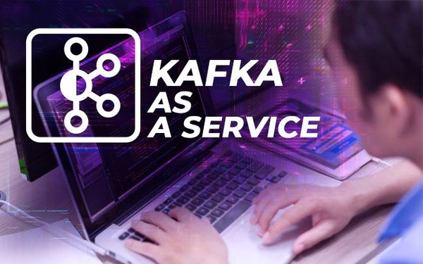 Bizfly Kafka – The first Kafka as a service in Vietnam, discover great benefits, 1-month trial offer