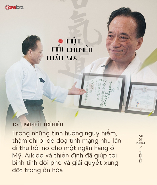  TS. Nguyễn Trí Hiếu: Aikido và thiền định giúp tôi bình tĩnh đối phó với nhiều hiểm nguy cuộc đời và giải quyết các xung đột kinh doanh trong ôn hoà  - Ảnh 7.