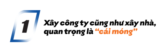 ‘Người xây công ty’ Nguyễn Thành Nam: Vì sao các CEO Việt không xây công ty to được như xứ Tây? - Ảnh 1.