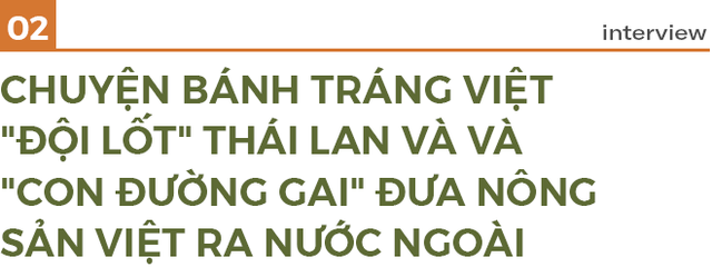  Một chùm nho Nhật mua được cả tấn lúa Việt Nam và con đường gai của chàng trai đòi lại thương hiệu cho bánh tráng, bún Việt - Ảnh 4.