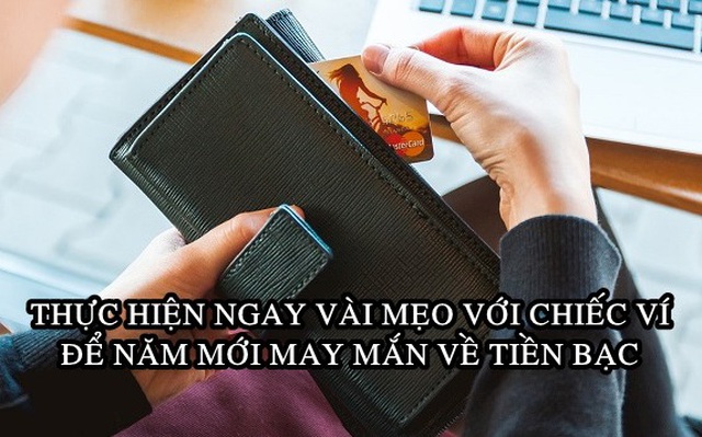 Bí kíp thu hút tiền tài trong năm Tân Sửu: Lấy ví ra và thực hiện ngay để có một năm may mắn về tiền bạc