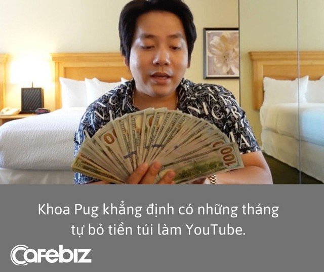 Không giàu nứt đố đổ vách như tưởng tượng, Khoa Pug tiết lộ làm YouTube chẳng ra tiền, có khi lỗ, toàn tự bỏ tiền túi - Ảnh 2.