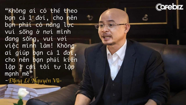 Triết lý làm người chân chính của vua cà phê Đặng Lê Nguyên Vũ: Chính mình là cây ngô đồng, phượng hoàng mới đến đậu; chính mình là biển lớn, trăm sông mới tụ về... - Ảnh 1.