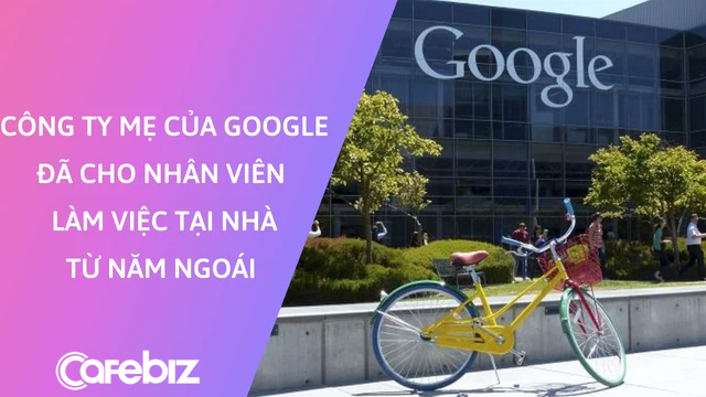 Cho nhân viên ngồi nhà làm việc vì Covid-19, công ty mẹ Google tiết kiệm được cả tỷ USD - Ảnh 1.