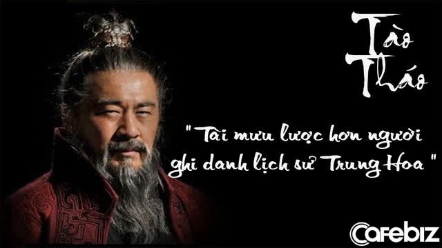 4 triết lý sống của Tào Tháo còn vẹn nguyên giá trị đến ngày nay - Ảnh 3. 4 triết lý sống của Tào Tháo còn vẹn nguyên giá trị đến ngày nay - Ảnh 3.