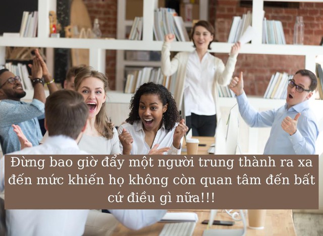 Gắn kết của nhân viên: Đừng đẩy những nhân viên trung thành ra xa đến mức họ không còn quan tâm nữa - Ảnh 2.