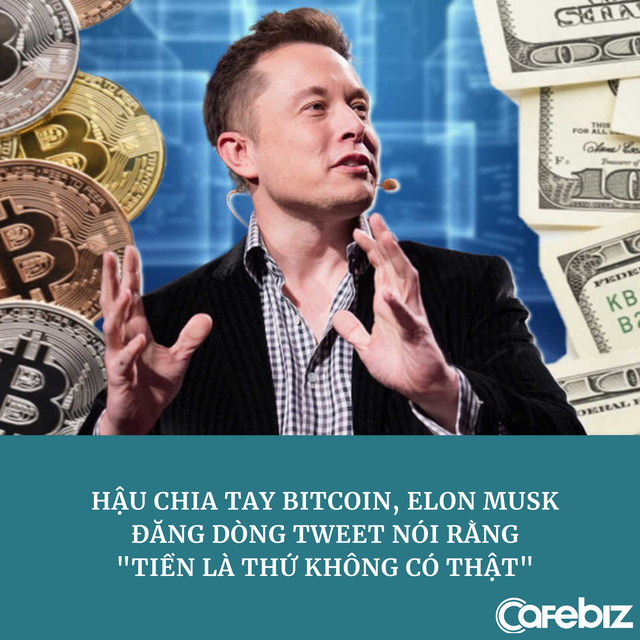 Hậu ‘chia tay’ Bitcoin, Elon Musk tweet ám chỉ ‘tiền là thứ không có thật’ - Ảnh 1.