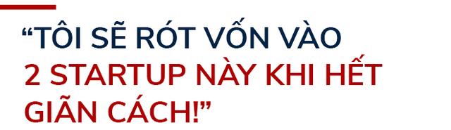 Shark Phú tiết lộ mức lương hiện tại ở Sunhouse, niềm tin ‘trong nguy có cơ’ và 2 startup sẽ rót vốn khi hết giãn cách - Ảnh 10.