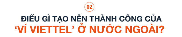 Đằng sau thành tựu về ví điện tử của Viettel Global - Ảnh 3.