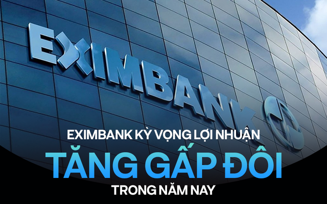 Eximbank đặt kế hoạch lợi nhuận tăng gấp đôi trong năm 2022
