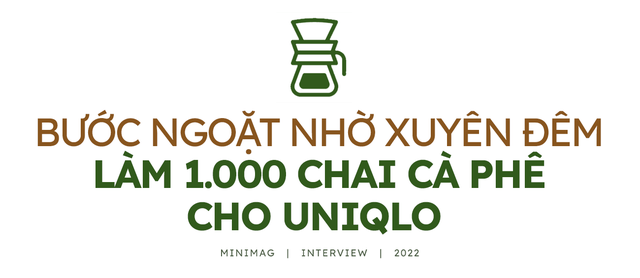 Nhà sáng lập …Ka Coffee: 2 năm ở nhà nghe nhạc, 2 năm ốm vì uống 10 ly cà phê/ngày và bước ngoặt làm 1.000 chai Cold Brew cho Uniqlo - Ảnh 5.