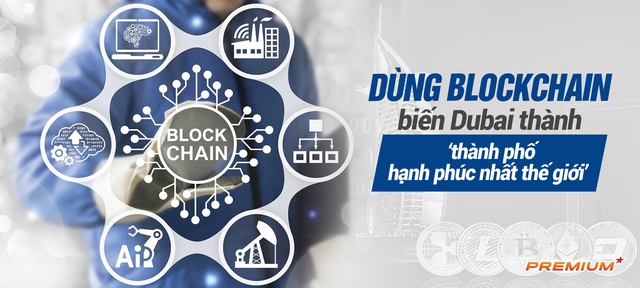 Dùng blockchain biến Dubai thành ‘thành phố hạnh phúc nhất thế giới’ - Ảnh 1.