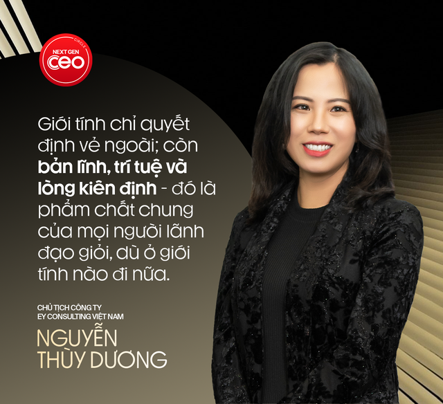 Chủ tịch Công ty EY Consulting Việt Nam Nguyễn Thùy Dương: Ở cấp cao, người ta không còn chọn công ty, mà chọn “minh chủ” để đi theo - Ảnh 6.