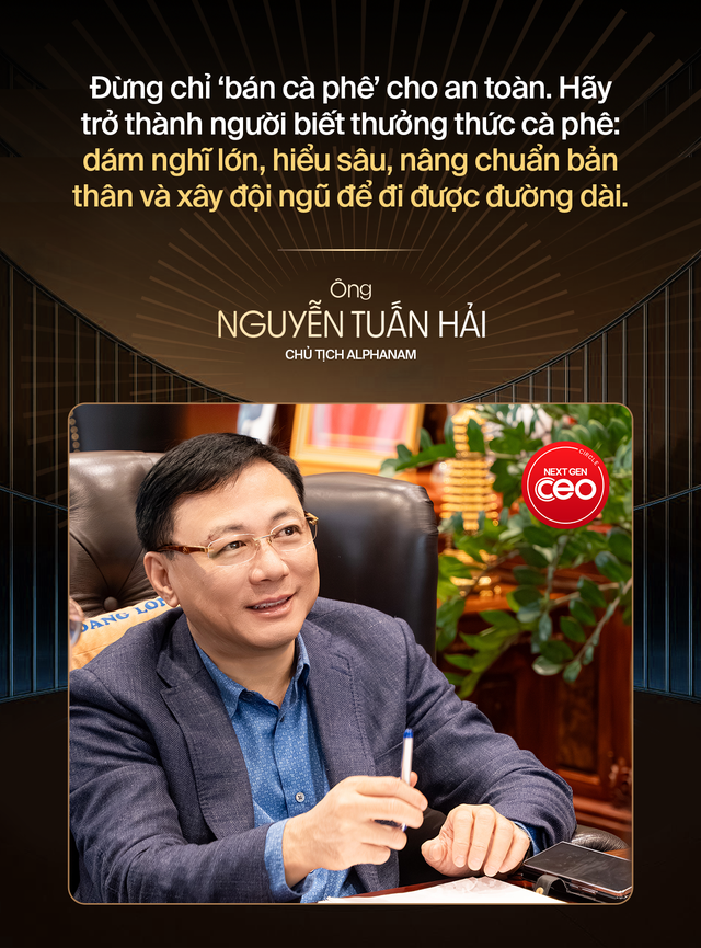 Nhìn thần thái - Chạm tầm lãnh đạo: Chủ tịch Alphanam Nguyễn Tuấn Hải tiết lộ bí quyết “nhìn người” trong xây dựng đội ngũ kế thừa - Ảnh 8.