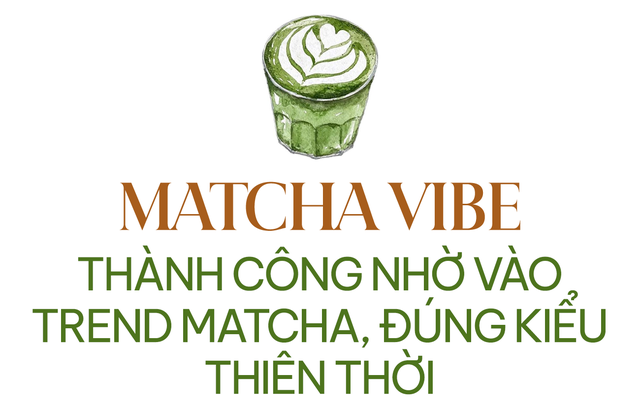 Founder Matcha Vibe: ”Giá đồ uống ở Việt Nam đang nằm ở mức cao nhưng mọi người xem đó là điều bình thường” - Ảnh 4.