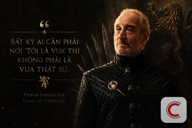 Game of Thrones và bài học quyền lực mà không trường kinh doanh nào dạy: "Bất kỳ ai phải nói 'tôi là vua' thì không thực sự là vua" - Ảnh 2.