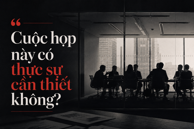 Họp nhiều không phải là làm việc chăm chỉ, họp nhiều là dấu hiệu của một tổ chức đang có vấn đề - Ảnh 1.