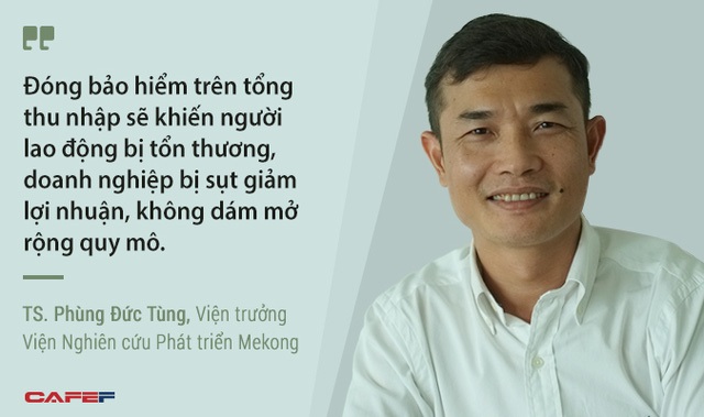 Viện trưởng Viện Nghiên cứu Phát triển Mekong: Đóng bảo hiểm trên tổng thu nhập, cả doanh nghiệp và người lao động không ai được lợi! - Ảnh 1.