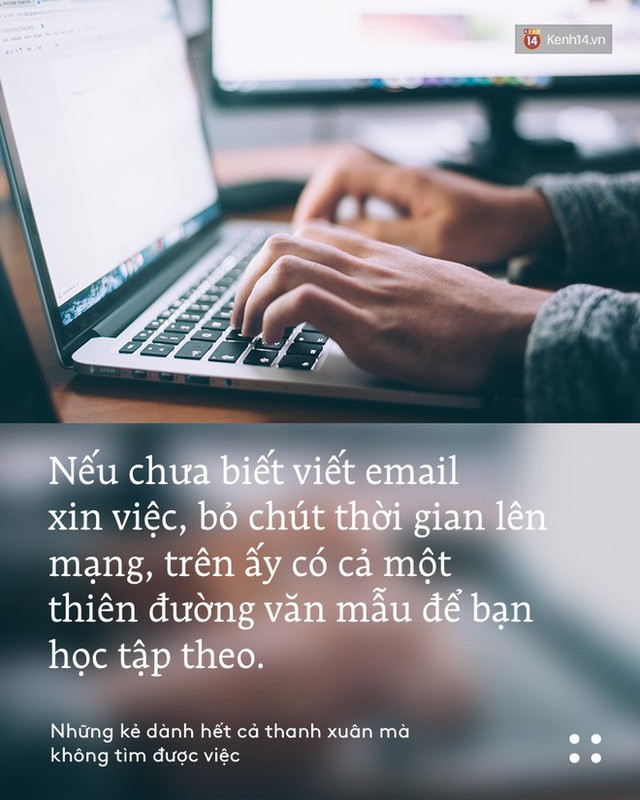 Những kẻ dành hết cả thanh xuân mà không tìm được việc: Hãy bỏ chút thời gian để đọc bài viết này - Ảnh 4.