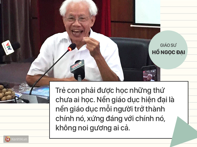 Những phát ngôn ấn tượng của GS Hồ Ngọc Đại: Làm giáo dục thì xin khẳng định không ai giỏi hơn tôi! - Ảnh 4.