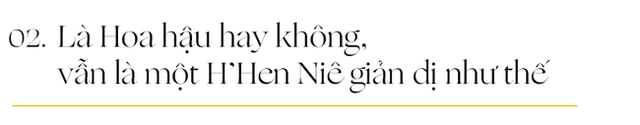 Tại sao chúng ta lại yêu quý HHen Niê? - Ảnh 10.