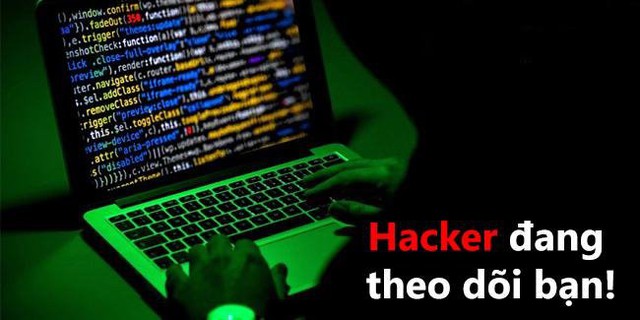 Hacker đang theo dõi thông tin của bạn và đây là cách ngăn chặn chúng! - Ảnh 1.