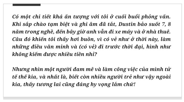 Dustin Phúc Nguyễn: “Muốn tạo ra sự khác biệt, bạn phải học tất cả những gì còn thiếu!” - Ảnh 13.