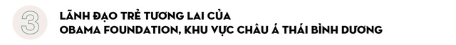 9X lãnh đạo trẻ tương lai của Obama Foundation: Đừng chỉ trích du học sinh Việt ở nước ngoài làm việc - Ảnh 7.