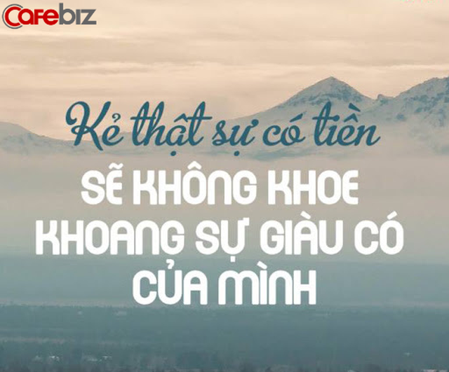 Vì sao người càng có tiền càng khiêm tốn? - Ảnh 2.