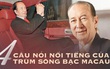 4 lời khuyên của trùm sòng bạc Macau có thể thay đổi 1 đời người, câu cuối khiến Hà Hồng Sân giữ trọn đế chế suốt 98 năm
