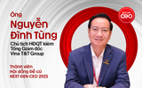 Hơn 10 năm đưa trái cây tươi Việt Nam lên kệ siêu thị Âu Mỹ, Chủ tịch Vina T&T Group Nguyễn Đình Tùng khẳng định: “Một lô hàng không chỉ là hàng hóa, đó là danh dự quốc gia”