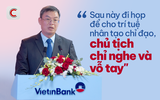 Chủ tịch VietinBank nói về sức mạnh của AI: "Có lẽ sau này đi họp để cho trí tuệ nhân tạo chỉ đạo, còn chủ tịch ngồi nghe và vỗ tay"