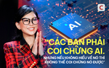 Bà Lê Hồng Thuỷ Tiên: ‘Các bạn phải coi chừng AI, nhưng nếu không hiểu nó thì không coi chừng nó được!’