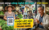 Làn sóng công nghệ bất ngờ ở Việt Nam: Cô bán rau quét mã QR, chú U50 lướt TikTok mỗi ngày, cuộc lột xác ngoạn mục của thế hệ trung niên