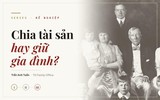 Kế nghiệp: Chia tài sản hay giữ gia đình?