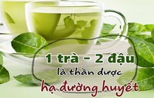 Người có đường huyết cao uống “1 trà” và ăn “2 đậu” này sẽ từ từ hạ xuống, tuân thủ nghiêm túc chẳng sợ tiểu đường: Tết này càng đặc biệt chú ý