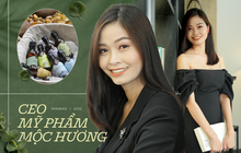 CEO mỹ phẩm Mộc Hương: Từ cú sốc trầm cảm sau sinh và khó khăn khởi nghiệp đến niềm hạnh phúc phát triển bản thân nhờ startup