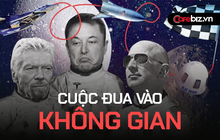 Cuộc đua bá chủ 'nền kinh tế không gian' của Jeff Bezos, Elon Musk, Richard Branson: Người bỏ việc, kẻ đốt tiền suốt 20 năm chạy theo 'giấc mơ điên rồ'