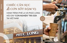 Chiếc cần sục và cơn sốt đậm vị: Hành trình Phúc Long và Phê La kéo dài 'cơn nghiện' trà sữa, tạo ra 'sóng ngầm' trà đặc sản Việt Nam