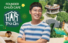 Founder chuỗi cafe Hầm Trú Ẩn, sở hữu địa điểm vàng 3500m2 giữa Hà Nội: Mạnh tay đánh thẳng vào khâu sản xuất, kiên trì ‘lên núi tầm hương’, tìm ‘cửa sống’ giữa lúc thị trường F&B hoá đại dương đỏ