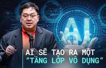 Ông Hoàng Nam Tiến: AI sẽ tạo ra một “tầng lớp vô dụng” dù được học hành bài bản