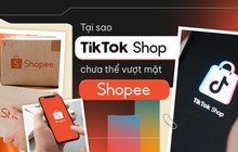 Tại sao TikTok Shop chưa thể vượt Shopee?