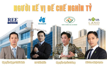 Cuộc thử lửa gian nan tại ngôi kế vị những đế chế nghìn tỷ Việt Nam