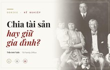Kế nghiệp: Chia tài sản hay giữ gia đình?
