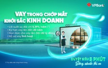 VPBank tung gói ưu đãi lãi suất, cơ hội cho chủ hộ kinh doanh vượt bão lạm phát