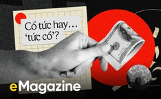 Cổ tức hay… tức cổ?
