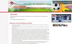 Website bán vé bóng đá online nghẽn cả 4 đợt, chuyên gia nghi ngờ năng lực đối tác của VFF Website bán vé bóng đá online nghẽn cả 4 đợt, chuyên gia nghi ngờ năng lực đối tác của VFF